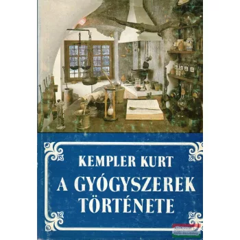 Kempler Kurt - A gyógyszerek története