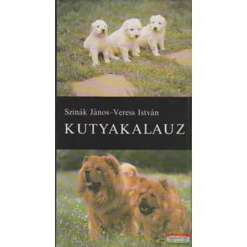 Szinák János-Veress István - Kutyakalauz