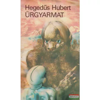 Hegedűs Hubert - Űrgyarmat
