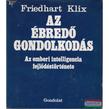 Friedhart Klix - Az ébredő gondolkodás