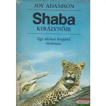   Joy Adamson - Shaba királynője - Egy afrikai leopárd története