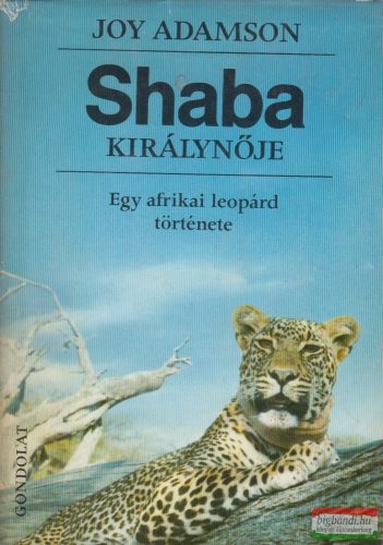 Joy Adamson - Shaba királynője - Egy afrikai leopárd története