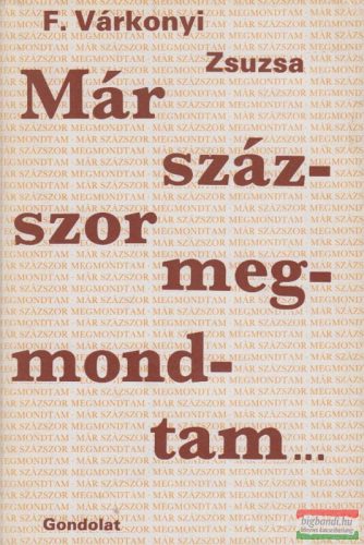 F. Várkonyi Zsuzsa - Már százszor megmondtam...