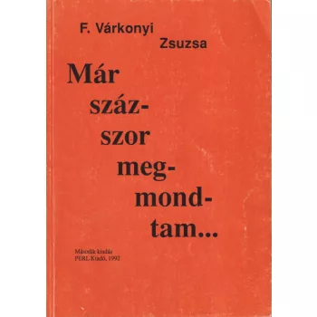 F. Várkonyi Zsuzsa - Már százszor megmondtam...