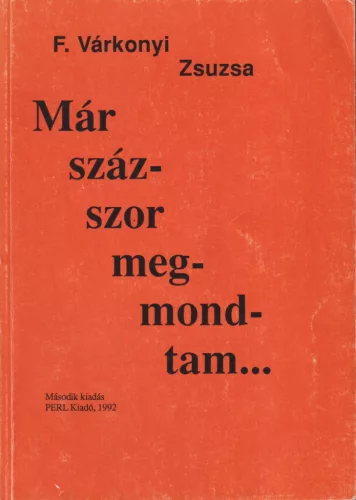 F. Várkonyi Zsuzsa - Már százszor megmondtam...