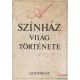 Staud Géza - Székely György szerk. - A színház világtörténete 1-2.