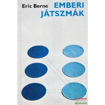 Eric Berne - Emberi játszmák