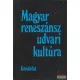 R. Várkonyi Ágnes szerk. - Magyar reneszánsz udvari kultúra