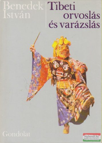 Benedek István - Tibeti orvoslás és varázslás