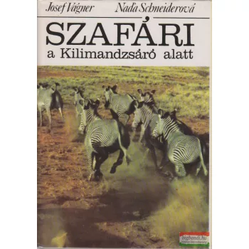   Josef Vágner, Nada Schneiderová  - Szafári a Kilimandzsáró alatt