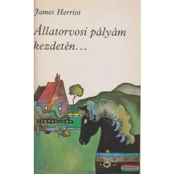 James Herriot - Állatorvosi pályám kezdetén...