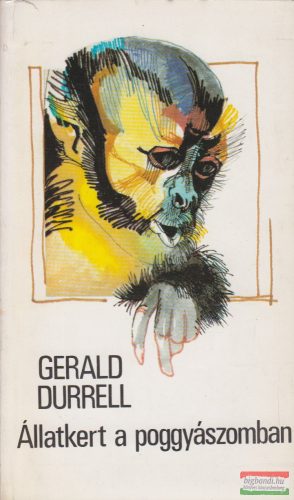 Gerald Durrell - Állatkert a poggyászomban