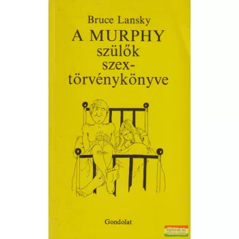 Bruce Lansky - A ​Murphy szülők szextörvénykönyve