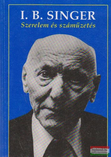 Isaac Bashevis Singer - Szerelem és száműzetés