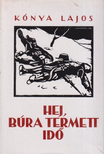 Kónya Lajos - Hej, búra termett idő
