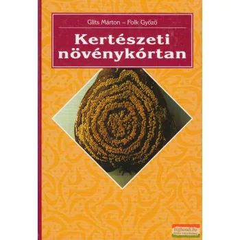   Dr. Glits Márton, Dr. Folk Győző - Kertészeti növénykórtan