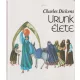 Charles Dickens - Urunk élete
