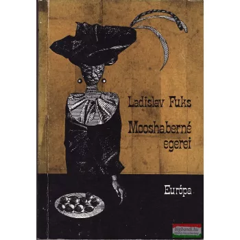 Ladislav Fuks - Mooshaberné egerei