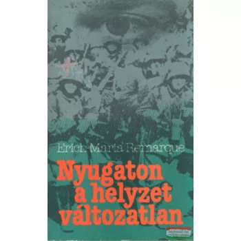 Erich Maria Remarque - Nyugaton a helyzet változatlan