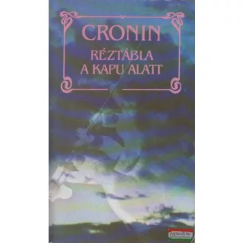Archibald Joseph Cronin - Réztábla a kapu alatt