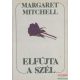 Margaret Mitchell - Elfújta a szél 1-2.