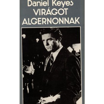 Daniel Keyes - Virágot Algernonnak