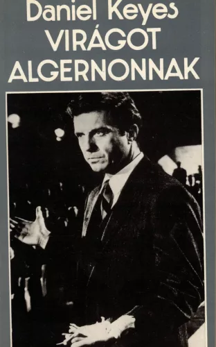 Daniel Keyes - Virágot Algernonnak