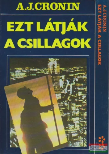 Archibald Joseph Cronin - Ezt látják a csillagok I-II.