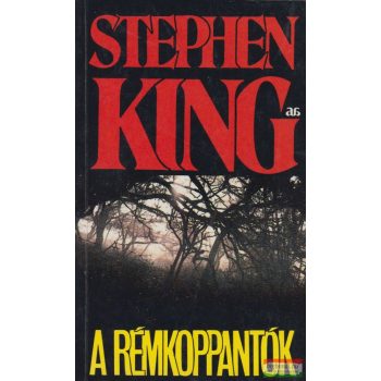 Stephen King - A rémkoppantók