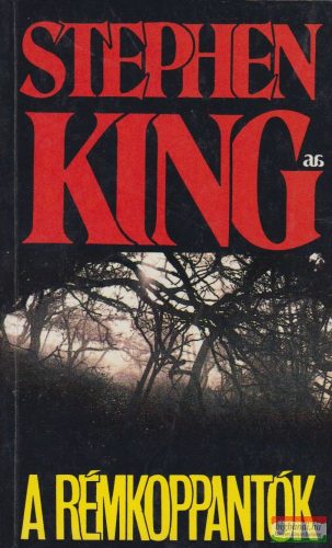 Stephen King - A rémkoppantók