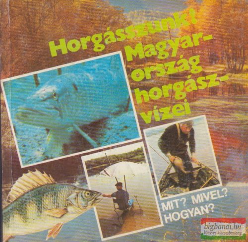 Péter Róbert - Horgásszunk! - Magyarország horgászvizei