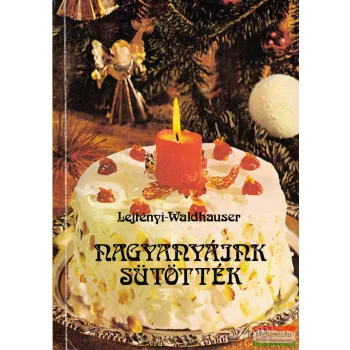   Lejtényi Éva, Waldhauser György - Nagyanyáink sütötték