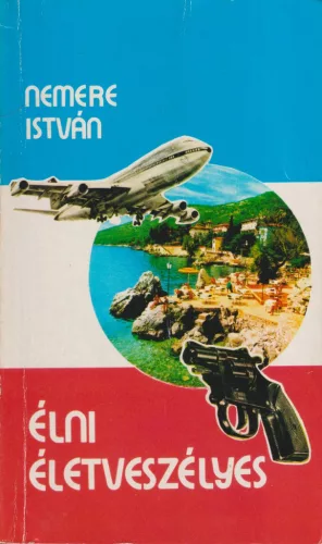Nemere István - Élni életveszélyes