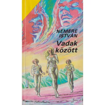 Nemere István - Vadak között