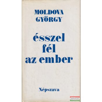 Moldova György - Ésszel ​fél az ember