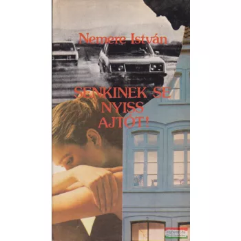 Nemere István - Senkinek se nyiss ajtót!