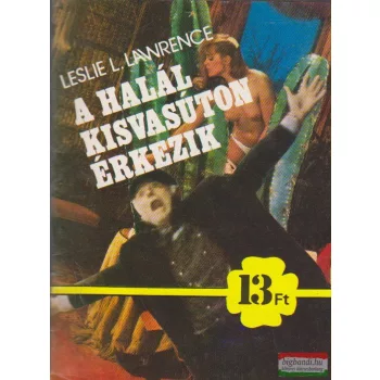 Leslie L. Lawrence - A halál kisvasúton érkezik