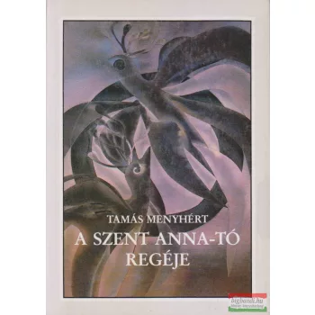 Tamás Menyhért  - A Szent Anna-tó regéje