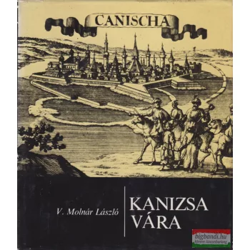 V. Molnár László - Kanizsa vára
