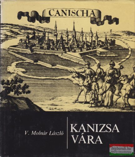 V. Molnár László - Kanizsa vára