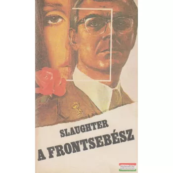 Frank G. Slaughter - A frontsebész