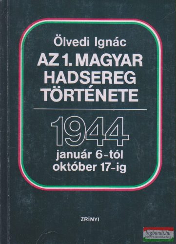 Ölvedi Ignác - Az 1. magyar hadsereg története