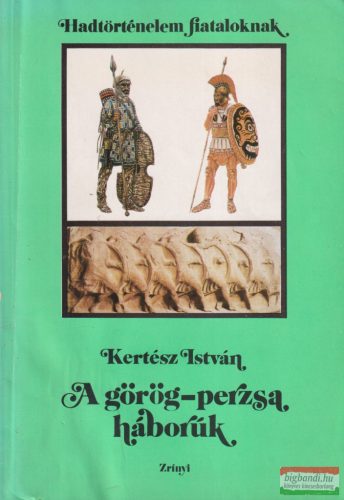 Kertész István - A görög-perzsa háborúk