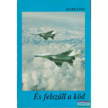 Markó Pál - És felszáll a köd