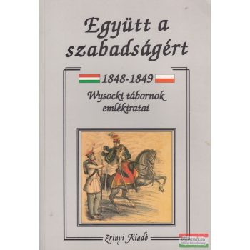 Józef Wysocki - Együtt a szabadságért 1848-1849