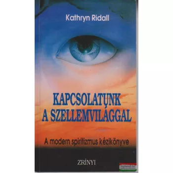 Kathryn Ridall - Kapcsolatunk a szellemvilággal