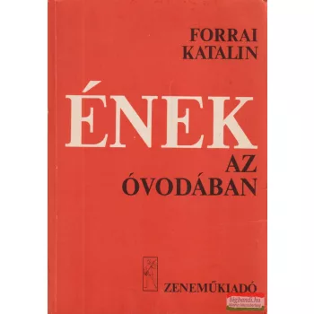 Forrai Katalin - Ének az óvodában