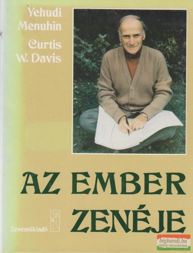 Yehudi Menuhin, Curtis W. Davis - Az ember zenéje