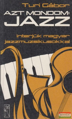 Turi Gábor - Azt mondom: Jazz