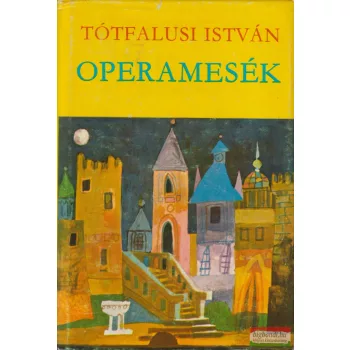 Tótfalusi István - Operamesék